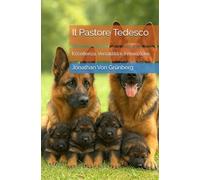 Il Pastore Tedesco: Eccellenza, Versatilità e Innovazione