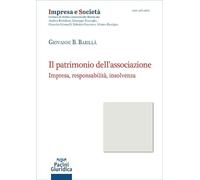 Il patrimonio dell’associazione. Impresa, responsabilità, insolvenza (Impresa e società)