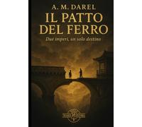 Il patto del ferro: Due imperi, un solo destino (Trame della Storia)