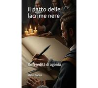 Il patto delle lacrime nere: Un 'eredità di agonia