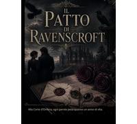 Il Patto di Ravenscroft: Una saga romantasy vittoriana: maledizioni, corti d'ombra e un patto da spezzare
