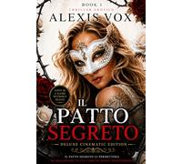 IL PATTO SEGRETO: CINEMATIC DELUXE EDITION (BOOK 1) (IL PATTO SEGRETO - DELUXE CINEMATIC EDITION)