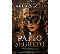 IL PATTO SEGRETO: CINEMATIC DELUXE EDITION (BOOK 3) (IL PATTO SEGRETO - DELUXE CINEMATIC EDITION)