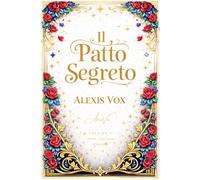 IL PATTO SEGRETO: Romanzo d'amore & Thriller Erotico - (Volume 1°)