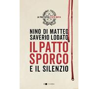 Il patto sporco. Il processo Stato-mafia nel racconto di un suo protagonista (Principioattivo)