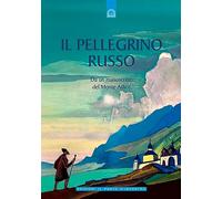 Il pellegrino russo. Da un manoscritto del monte Athos (Uomini e spiritualità)