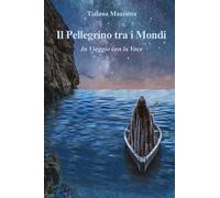 Il pellegrino tra i mondi. In viaggio con la voce