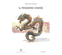Il pensiero cinese (Civiltà e filosofia d'Oriente)