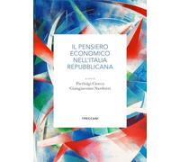 Il pensiero economico nell'Italia repubblicana (Biblioteca enciclopedica Treccani)