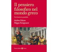 Il pensiero filosofico nel mondo greco. Un itinerario possibile (Frecce)