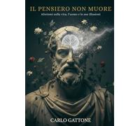 Il Pensiero non Muore: Aforismi sulla vita, l’uomo e le sue illusioni