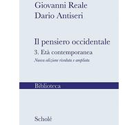 Il pensiero occidentale. Nuova ediz.. L' età contemporanea (Vol. 3) (Biblioteca Scholé)