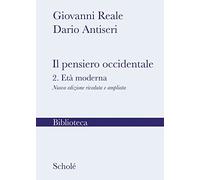 Il pensiero occidentale. Nuova ediz.. L' età moderna (Vol. 2) (Biblioteca Scholé)