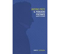 Il pensiero poetante. Saggio su Leopardi (Leopardiana)