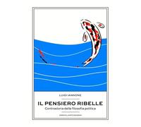 Il pensiero ribelle. Controstoria della filosofia politica