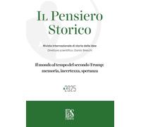 Il Pensiero Storico n. 17/2025: Il mondo al tempo del secondo Trump: Memoria, incertezza, speranza