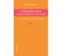 Il pensiero utile. Competenze di filosofia non solo per studenti. Nuova ediz. (Lente d'ingrandimento)