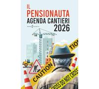 Il pensionauta: Agenda del pensionato. Diario annuale con schede e frasi divertenti sui lavori in cantiere.