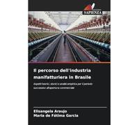 Il percorso dell'industria manifatturiera in Brasile: Aspetti teorici, storici e analisi empirica per il periodo successivo all'apertura commerciale