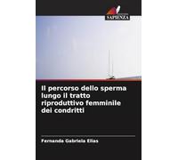 Il percorso dello sperma lungo il tratto riproduttivo femminile dei condritti