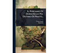 Il Pergamo Di Donatello Pel Duomo Di Prato...