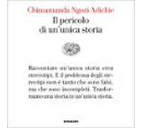 Il Pericolo Di Ununica Storia (audiolibro)