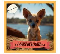 IL PERICOLOSO VIAGGIO DI DODO IN AUSTRALIA: COLORIAMO INSIEME IL PICCOLO CANE DODO