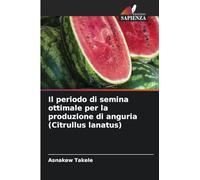 Il periodo di semina ottimale per la produzione di anguria (Citrullus lanatus)