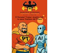 Il Personal Trainer incontra l’AI: la nuova frontiera del Fitness (Manua-Letti)