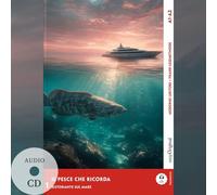 Il pesce che ricorda - Italienische Krimi-Lektüre A1-A2 (+ Audio-CD): Mit der Frank-Lesemethode leicht verständlich gemacht