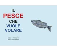 Il pesce che vuole volare