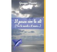 Il pesce con le ali: Tra le nuvole e il mare