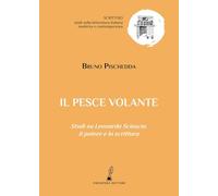 Il pesce volante. Studi su Leonardo Sciascia, il potere e la scrittura (Scrittojo. Studi sulla letteratura italiana moderna e contemporanea)