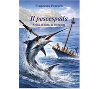 Il pescespada. Scilla, il mito, la leggenda (Calliope)