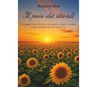 Il peso dei ricordi: Il coraggio non è la forza di andare avanti, è andare avanti quando non hai più forze