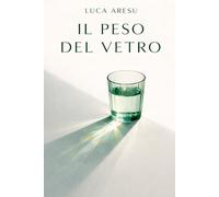 Il Peso del Vetro