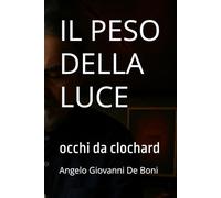 IL PESO DELLA LUCE: occhi da clochard: 12 (FILOSOFIA NARRATIVA)