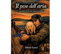 Il peso dell'aria. Manuale per anime sensibili