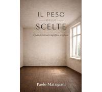 Il peso delle scelte