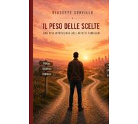 IL PESO DELLE SCELTE: UNA VITA INTRECCIATA AGLI AFFETTI FAMILIARI