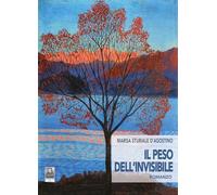 Il peso dell'invisibile (La vita narrata)