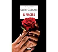 Il piacere. Ediz. integrale. Con Segnalibro (Grandi classici)