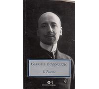 Il piacere (Oscar tutte le opere di G. D'Annunzio)