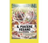 Il piacere vegano- Volume 3 (Dolci)