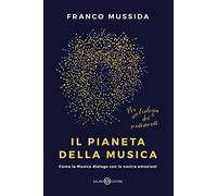 Il pianeta della musica. Come la musica dialoga con le nostre emozioni (Saggi e manuali)