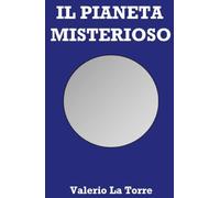IL PIANETA MISTERIOSO (La community di ilmiolibro.it)