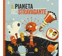 Il pianeta stravagante. Ediz. a colori (Sottosopra)