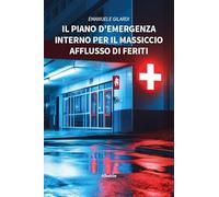 Il piano d’emergenza interno per il massiccio afflusso di feriti (Nuove voci. I saggi)
