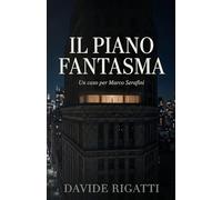 Il Piano Fantasma: Un caso per Marco Serafini