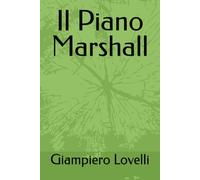 Il Piano Marshall (Storia Contemporanea e Biografie di uomini e donne dell'Ottocento e del Novecento)